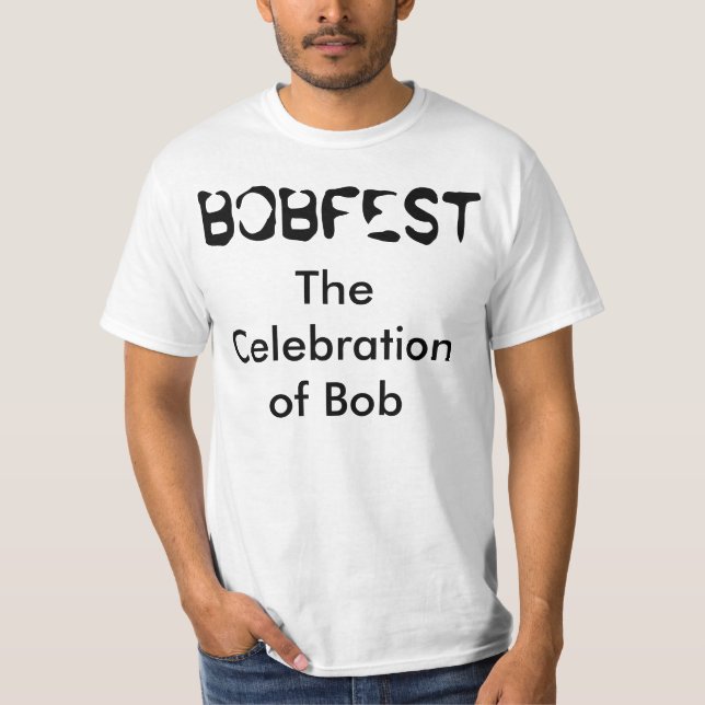 "Bobfest la célébration T-shirt de Bob" (Devant)