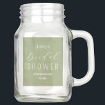 Bocal Mason Fête des mariées Sage Green Brunch<br><div class="desc">Fête des mariées Sage Green Mason Jars avec élégant script de typographie. D'autres produits avec ce design sont dans la collection ci-dessous.</div>