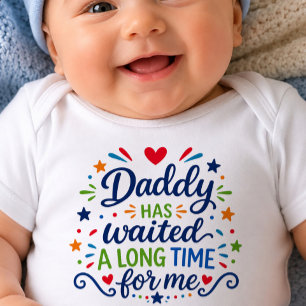 Body bébé pour papa qui a attendu longtemps