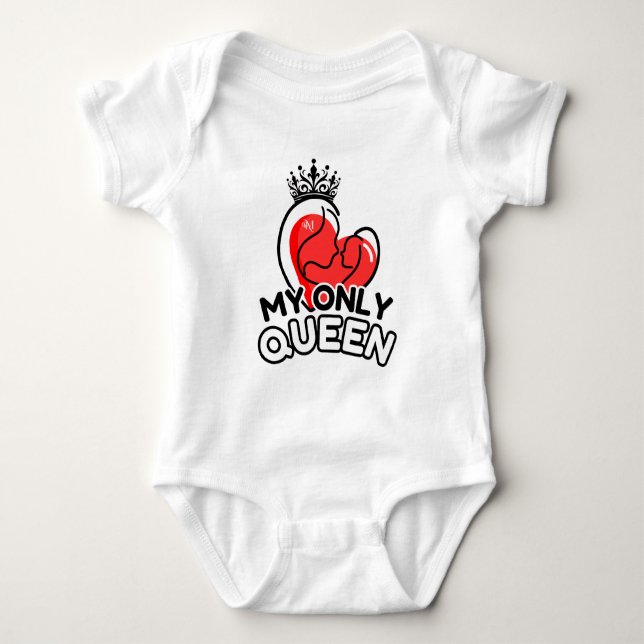 Body Bodysuit bébé : Ma seule Reine (blanche) (Devant)