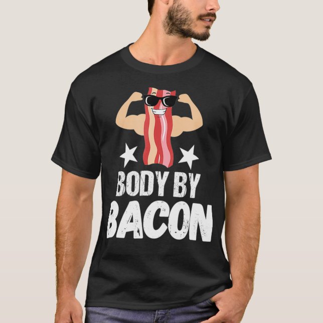 BODY BY BACON Tshirt Keto Diet BACON LOVER GIFT Ma (Devant)