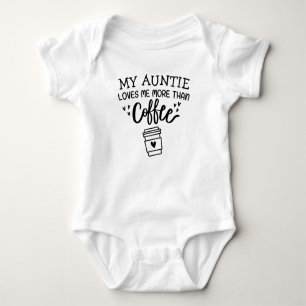 Body Cadeau pour bébé, ma tante m'aime plus que du café
