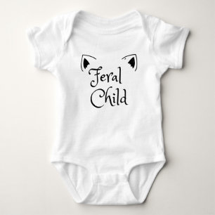 Body I'm a Feral Child - Wild Child Gift
