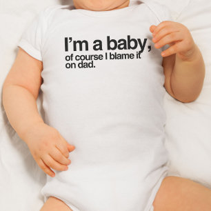 Body Je suis un bébé, bien sûr je le blâme sur papa