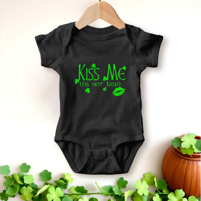 Body Kiss Me Not Irish Citation Drôle St Patrick's Day (Kiss Me I'm Not Irish! All babies need lots of kisses. A fun gift for St Patrick's Day)