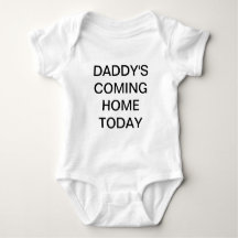 Le papa rentre à la maison aujourd'hui bébé shirt