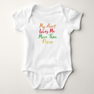 Body ma tante m'aime plus que la pizza Cadeau bébé