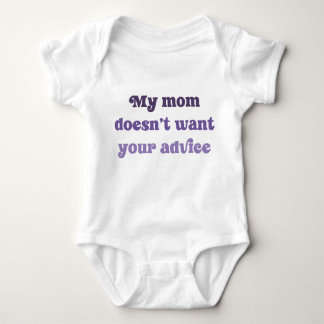 Body My Mom Doesn't Want Your Advice Baby Shower Gift