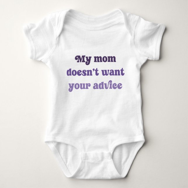 Body My Mom Doesn't Want Your Advice Baby Shower Gift (Devant)