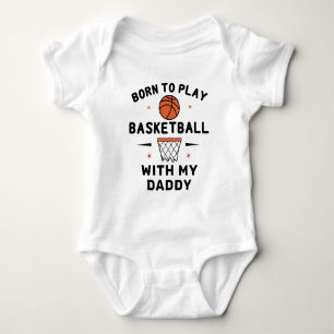 Body Né Pour Jouer Au Basket Avec Papa   Ballon de bask