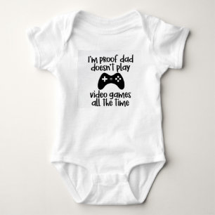 Body Preof Papa ne joue pas aux jeux vidéo tout le tem