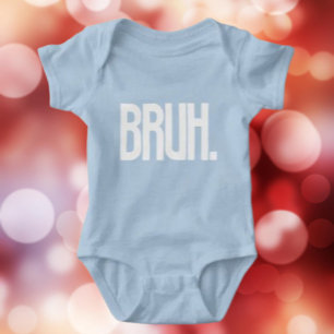 Body T-shirt bébé drôle "BRUH". Humour de frère mignon