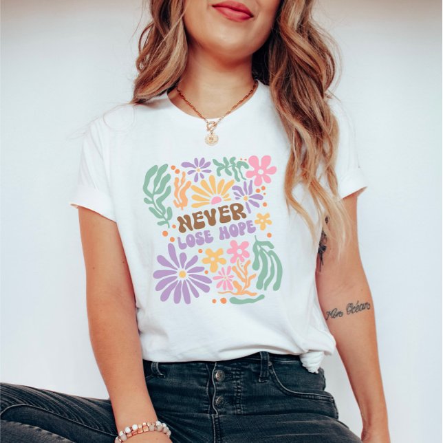 Boho Floral Retro Ne Perdez Jamais T-shirt Hope (Créateur téléchargé)