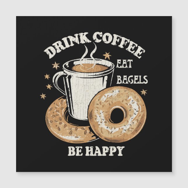Boire du café Manger des bagels Soyez heureux (Devant)
