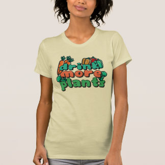Boire plus de T-shirt Plante féminin