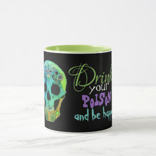 Bois ton poison et sois heureux mug