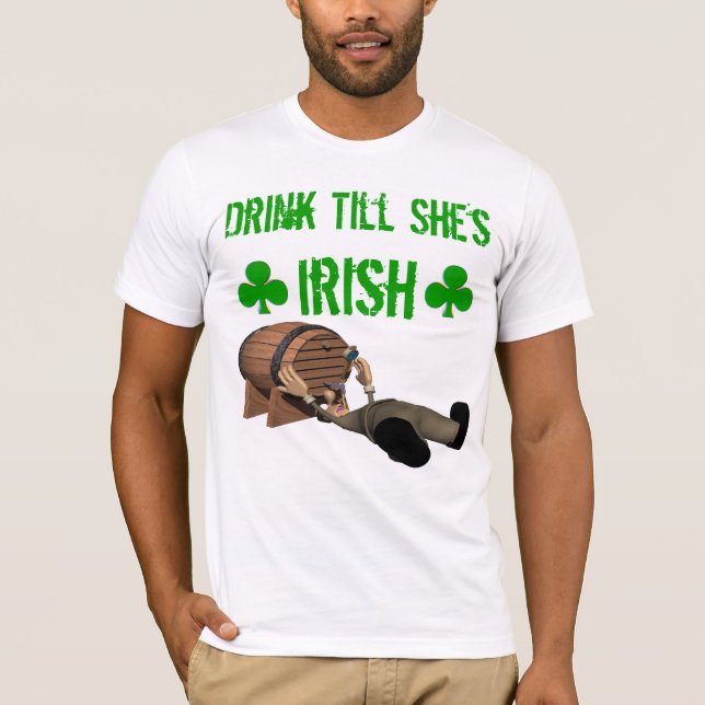 Boisson jusqu'à ce qu'elle soit T-shirt irlandais (Devant)