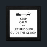 Boîte À Souvenirs Keep Calm Let Rudolph Guide Sleigh<br><div class="desc">Un design de Noël amusant et festif "Keep Calm" pour tous vos cadeaux et décorations de vacances. Celui-ci vous fera sourire. :) Design numéro 1 sur 4 dans cette série.</div>