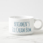 Bol À Chili Glace Crème Bowl Funny Gag Novelty Nom cadeau Blue<br><div class="desc">Pour la personne qui aime sa crème glacée (ou autre gâterie),  un grand bol personnalisé.</div>