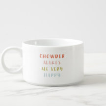 La Chowder me rend heureux