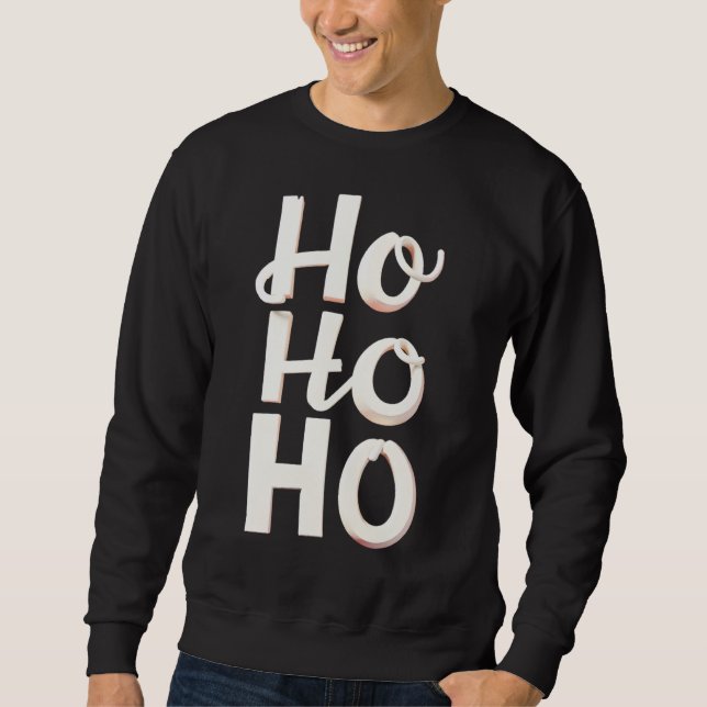 Bold HO HO HO Christmas Holiday Sweatshirt (Devant)