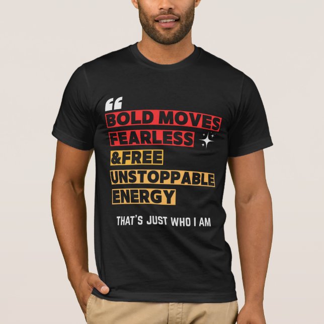 Bold Moves Fearless Free T-shirt | Energrtic Tee (Devant)