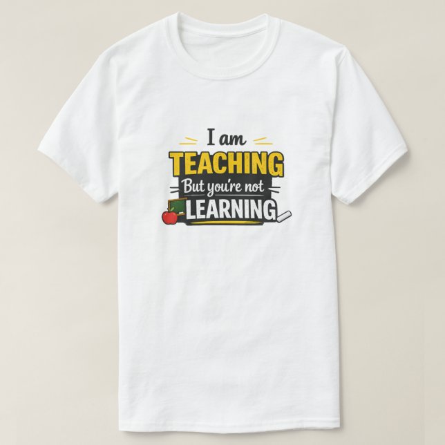 Bold Teacher Quote T-Shirt (Design devant)