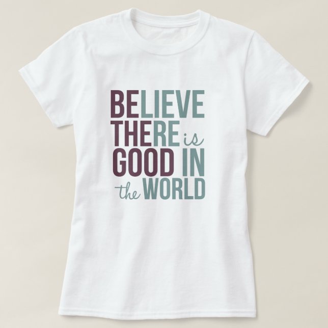 Bon dans le monde Inspirational T-Shirt (Design devant)