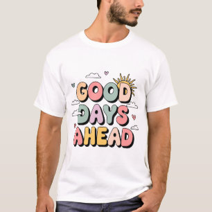 Bon Jours À L'Avance T-Shirt - Joli Rétro Positif