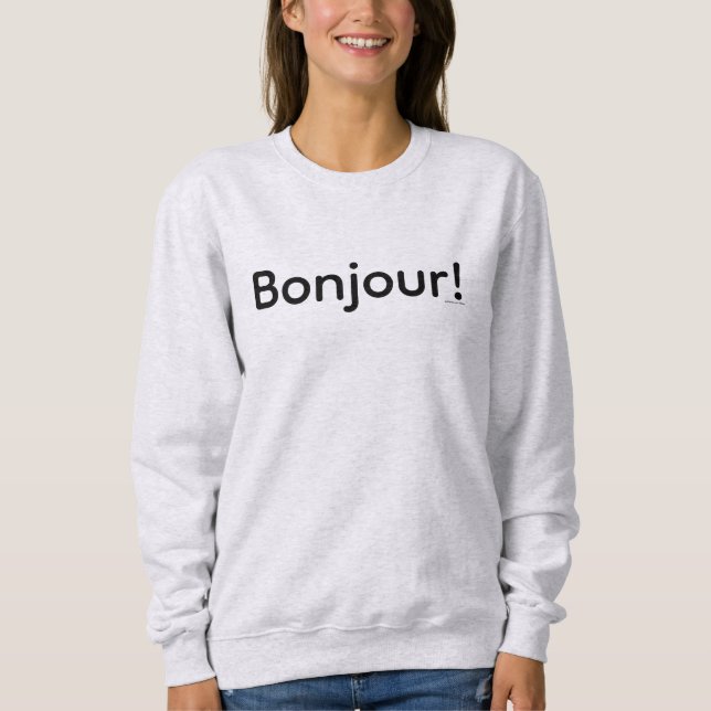 Bonjour ! Sweatshirt (Devant)