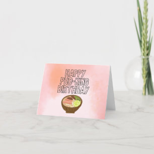 Bonne carte d'anniversaire Pho-King Joyeux anniver