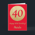 Bonne carte de Parties scintillant rouge et or 40e<br><div class="desc">Happy 40th Birthday Red and Gold Glitter Card with personalized name. For further customization,  please click the "Customize it" button and use our design tool to modify this template.</div>