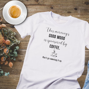 Bonne humeur Sponsorisée par T-shirt amusant café