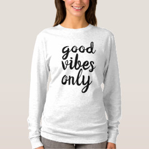 Bonnes vibes seulement motivations T-shirts femmes
