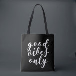 Bonnes vibes seulement sac fourre-tout noir<br><div class="desc">Bonnes vibes seulement,  des conseils de vie positifs pour ce design typographique.</div>