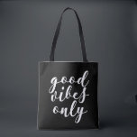 Bonnes vibes seulement sac fourre-tout noir<br><div class="desc">Bonnes vibes seulement, des conseils de vie positifs pour ce design typographique.</div>