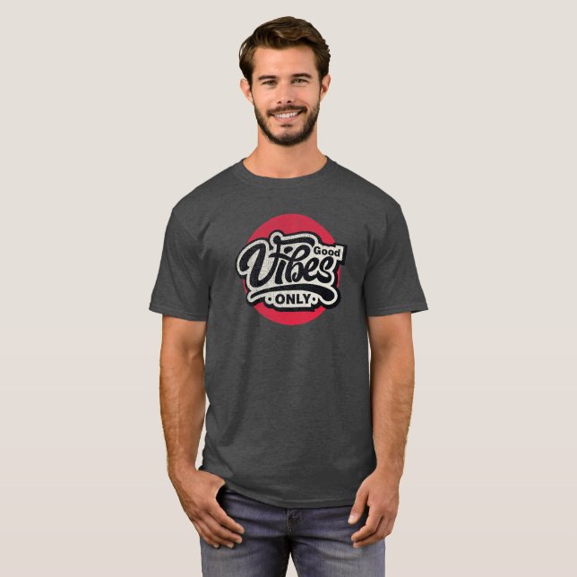 Bonnes vibes seulement T-shirt arrière - plan (Devant entier)