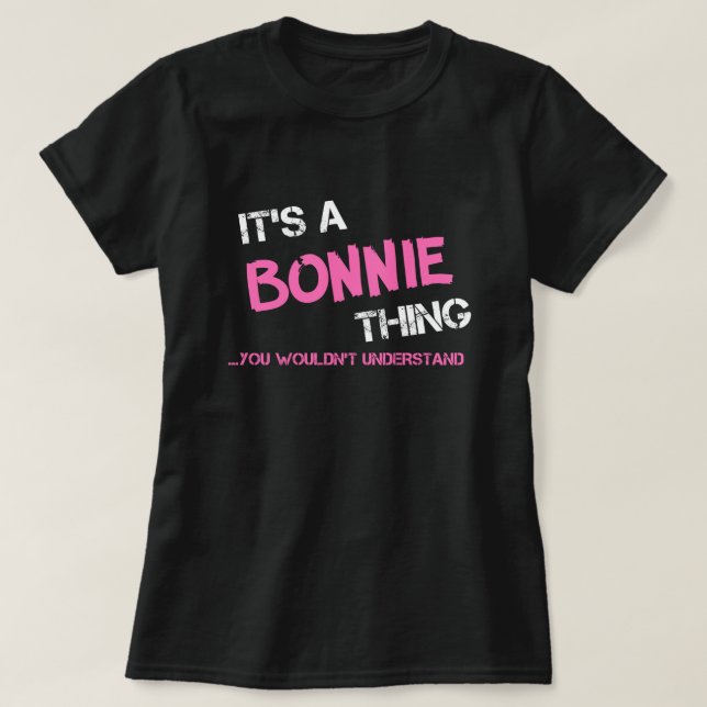 Bonnie, tu ne comprendrais pas T-Shirt (Design devant)