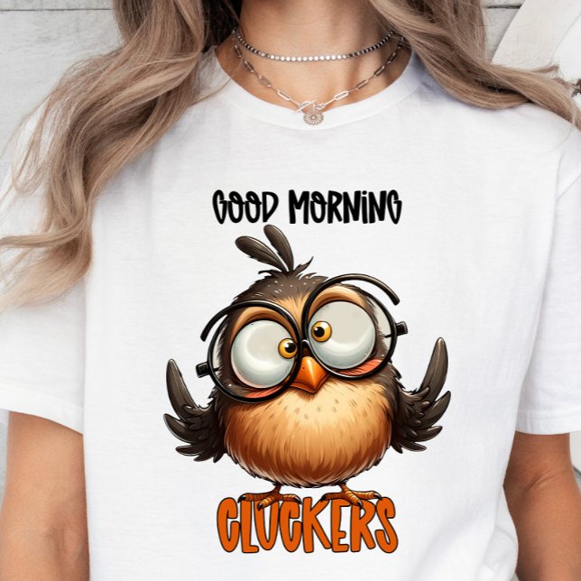 Bons Cluckers du matin, Drôle T-shirt Sarcastique (Good morning cluckers t-shirt)