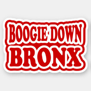 Boogie Down Bronx, NYC STICKER