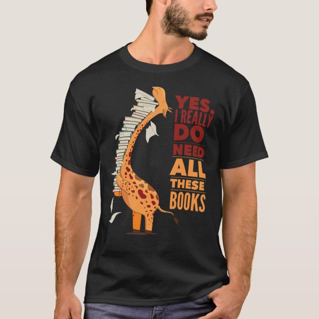 Book Lovers Giraffe Yes I Need All Classic T-Shirt (Devant)