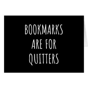 Bookmarks Are for Quitters