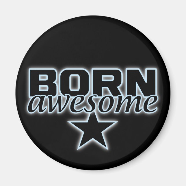 Born Awesome aimant personnalisé (Devant)
