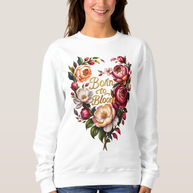 Born to Bloom Floral Sweatshirt for Women (Devant)