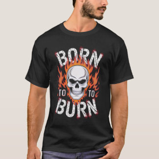 Born to Burn Skull Flame Graphic T-Shirt – Edgy Me
