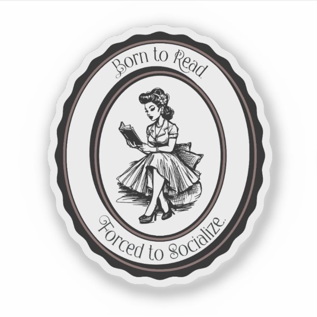Born to Read, Forced to Socialize Sticker (Devant)
