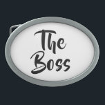 BOUCLE DE CEINTURE OVALE AMUSEMENT, LA BOSS BELT BUCKT<br><div class="desc">Un cadeau idéal pour votre patron ou un cadeau amusant pour votre partenaire.</div>