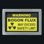 Boucle De Ceinture Rectangulaire Avertissement : Flux de Bogon<br><div class="desc">Un panneau d'avertissement noir et jaune avec le texte suivant : "AVERTISSEMENT, BOGON FLUX, PEUT DÉPASSER LA LIMITE DE SÉCURITÉ." Un symbole d'avertissement de matières radioactives apparaît également. Le bogon est une particule élémentaire qui porte la propriété de la bogosité, ou d'être bidon (c'est-à-dire fausse de mauvaise). Tous les humains...</div>