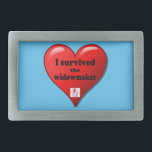 Boucle De Ceinture Rectangulaire I Survived the widowmaker<br><div class="desc">The widowmaker is the most serious heart attack that medical science has documented because it is a 100% bloage of the left main coronary artery .</div>