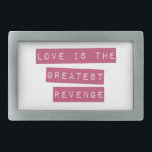 Boucle De Ceinture Rectangulaire L'Amour Est Le Plus Grand Revenge<br><div class="desc">Combattez avec AMOUR ! ! !</div>